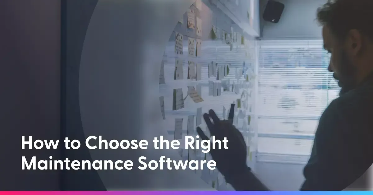 How to Choose the Right Maintenance Software – Blog Thumbnail