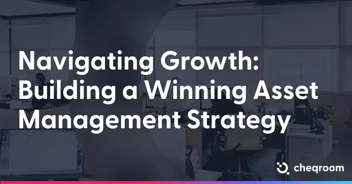 Build a Winning Asset Management Strategy | Cheqroom