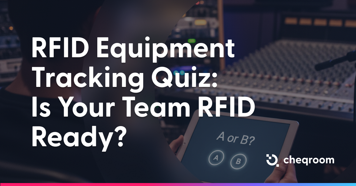 Is Your Team RFID Ready? | Cheqroom