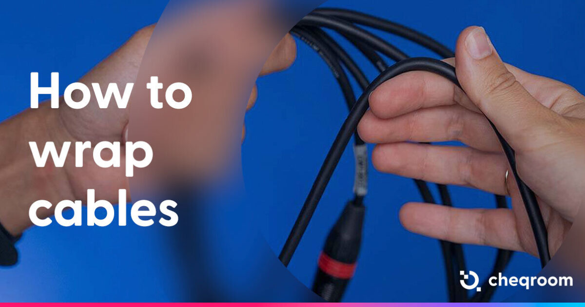 How to wrap cables, two techniques that work Cheqroom