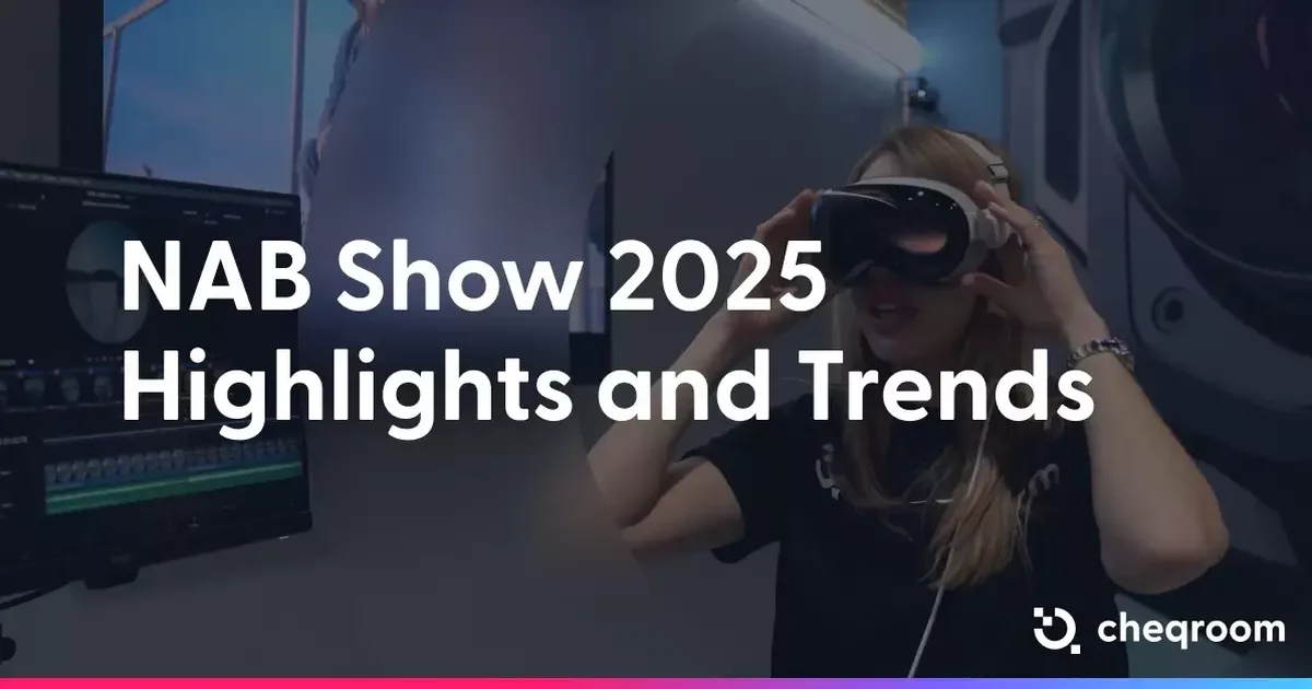 NAB Show 2025 Highlights and Trends | Cheqroom